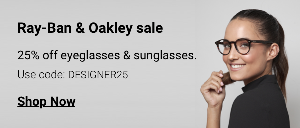 25% OFF Rayban&Oakley >