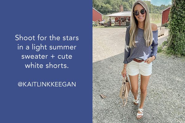 Shoot for the stars in a light summer sweater + cute white shorts. @KAITLINKKEEGAN