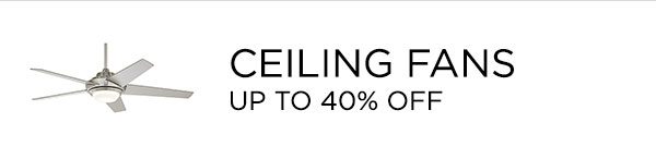 Ceiling Fans - Up To 40% Off