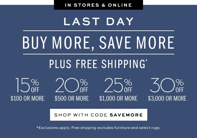 BUY MORE, SAVE MORE PLUS FREE SHIPPING SHOP WITH CODE SAVEMORE