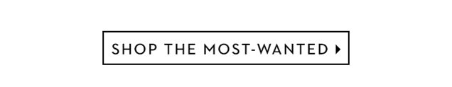 SHOP THE MOST-WANTED