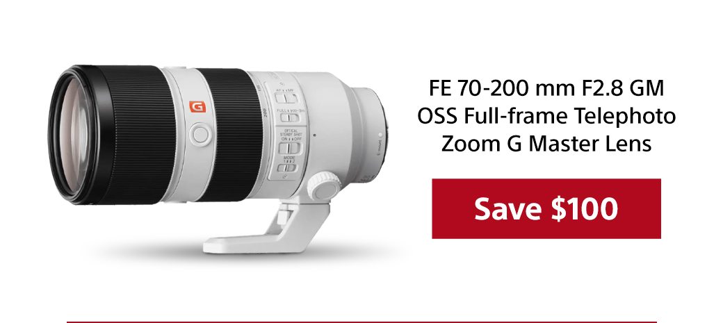 FE 70-200mm f2.8 GM OSS Full-frame Telephoto Zoom G Master Lens | Save $200