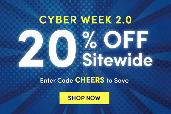 Cyber Week 2.0 | Enter code CHEERS for 20% off sitewide