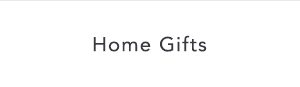 Shop home gifts.