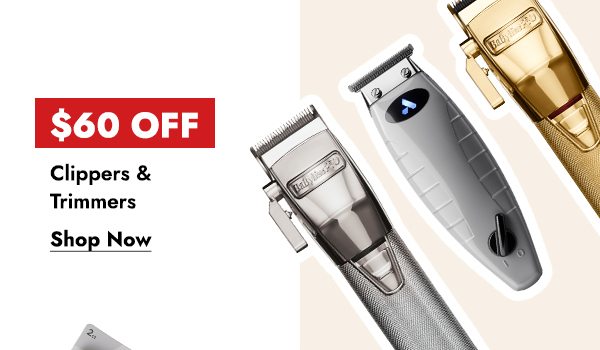 $60 OFF CLIPPERS & TRIMMERS - SHOP NOW