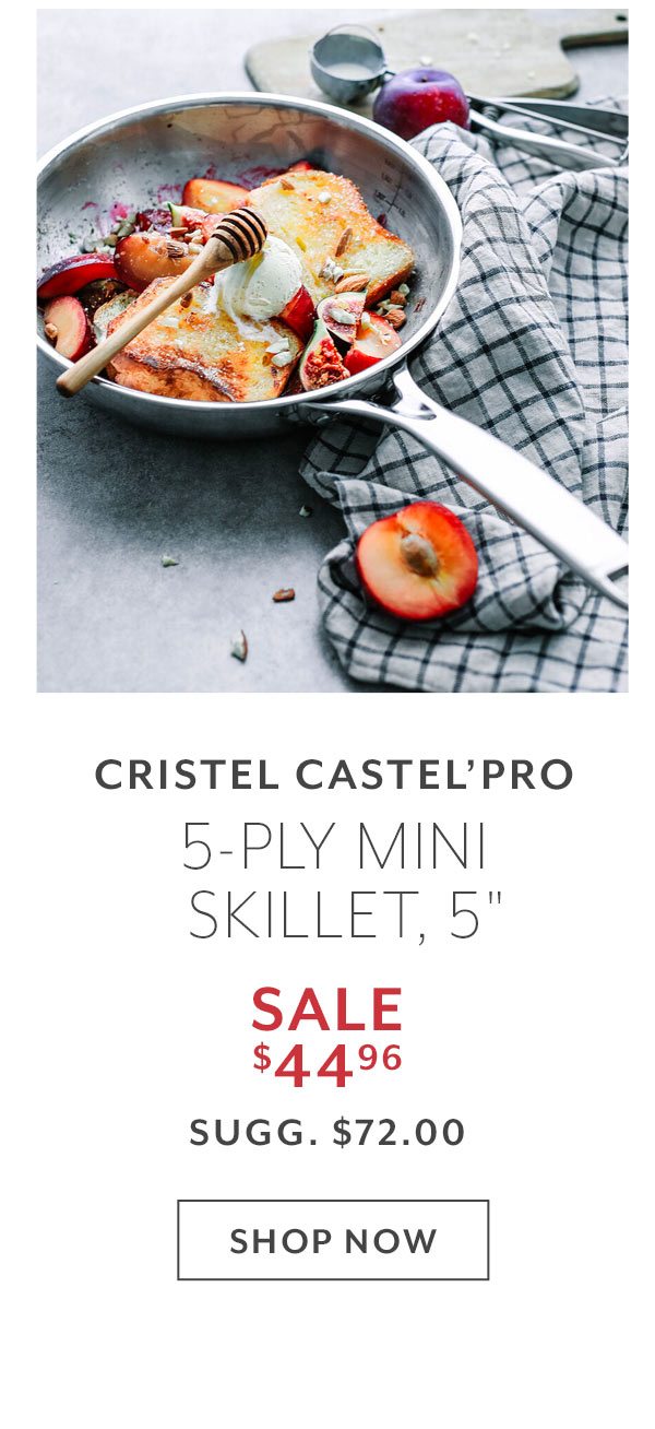Cristel Castel’Pro 5-Ply Mini Skillets