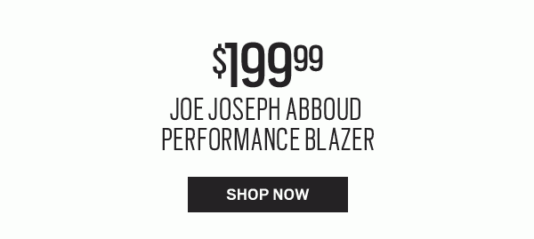 ENDS TODAY | $229.99 Suits - Perry Ellis, JOE Joseph Abboud and more + BOGO + TODAY'S PICK | $199.99 JOE Joseph Abboud Performance Blazer - SHOP NOW