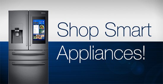 Shop Smart Appliances!