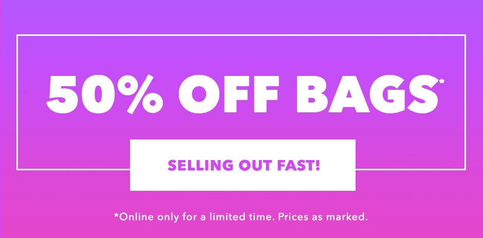 50% off Bags!