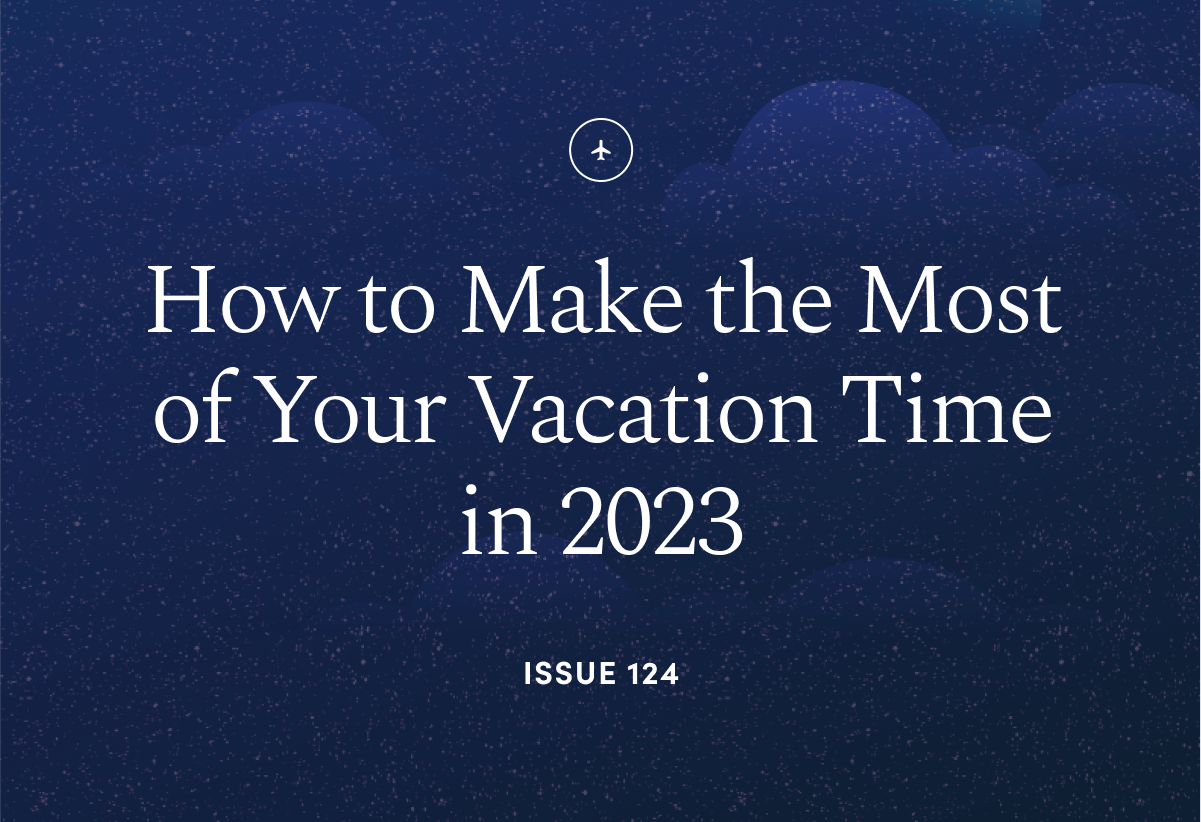 How to make the most of your vacation time in 2023