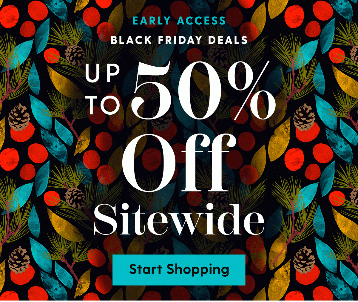 EARLY ACCESS Black Friday Deals | Up to 50% Off Sitewide | Start Shopping!