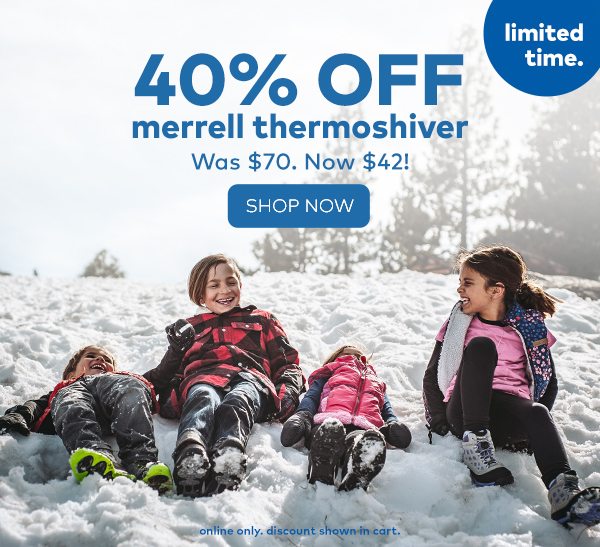 Limited Time. 40% off Merrell Thermoshiver. Shop now.