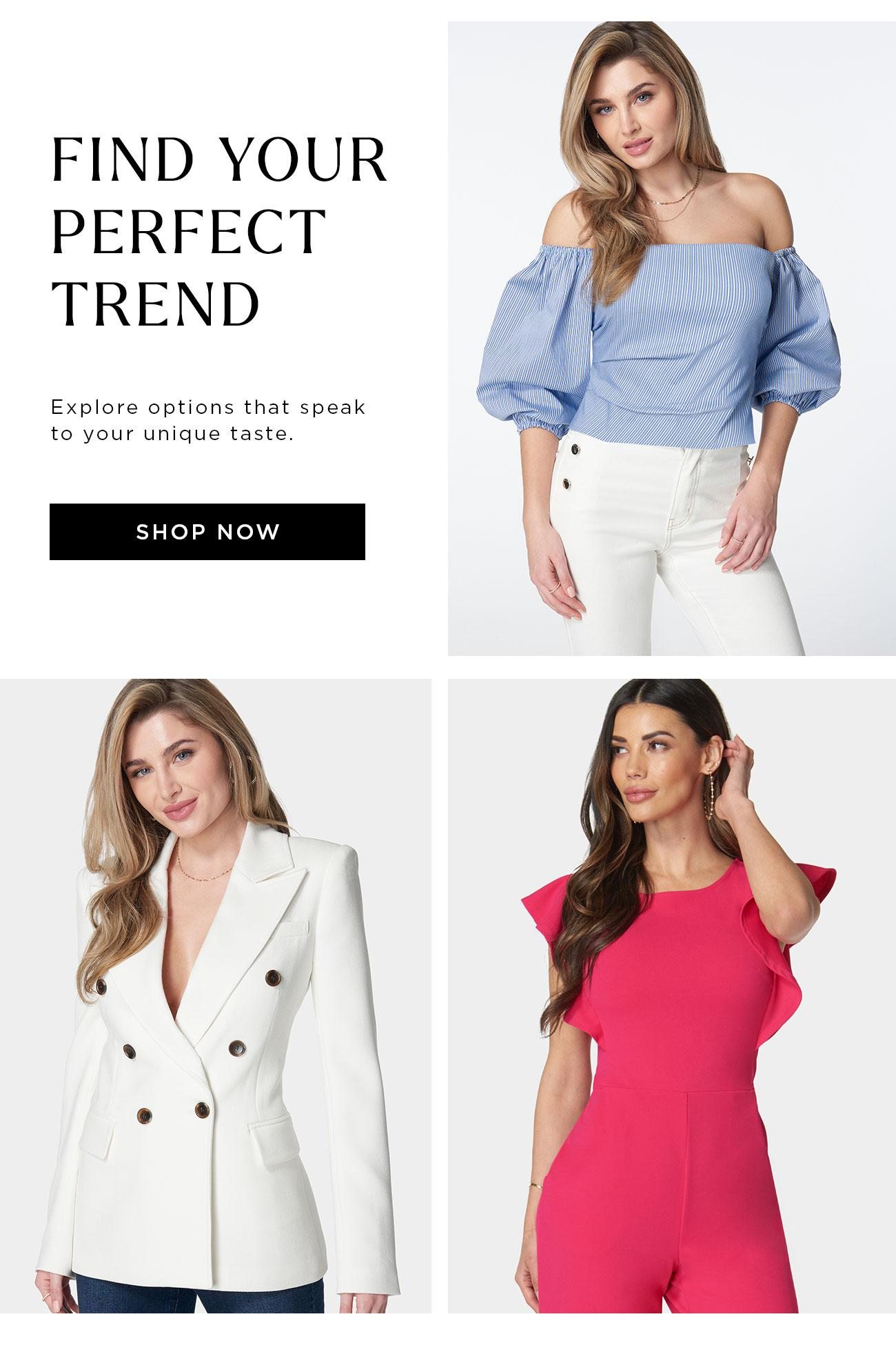 Find Your Perfect Trend | Shop Now