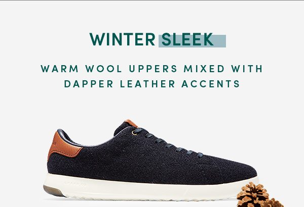 WINTER SLEEK | WARM WOOL UPPERS MIXED WITH DAPPER LEATHER ACCENTS