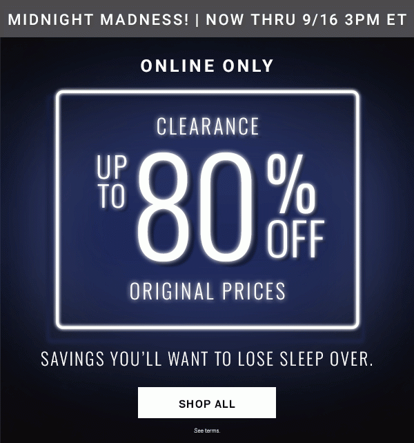ONLINE ONLY | MIDNIGHT MADNESS | 2-DAY EVENT! | UP TO 80% OFF Original Prices. - Shop All