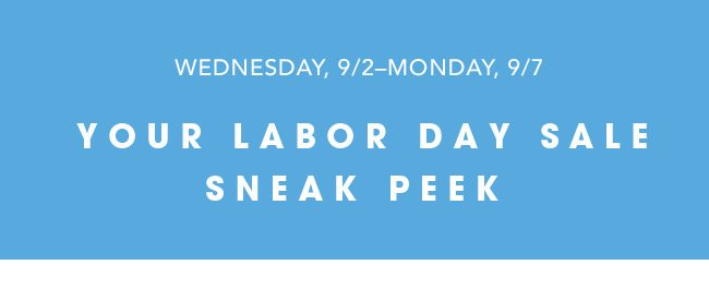 Your Labor Day Sneak Peek