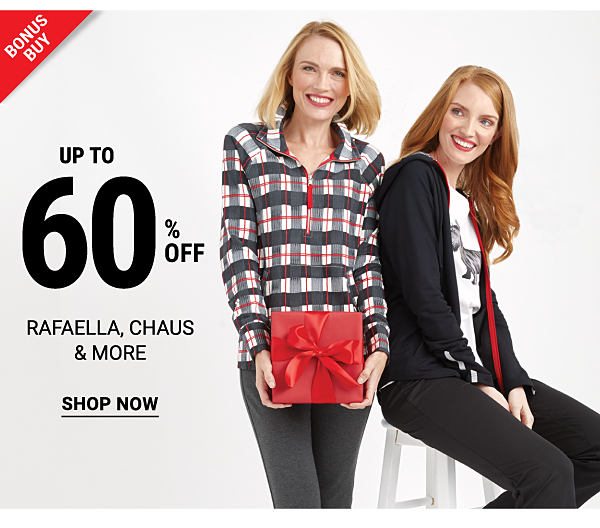 Bonus Buy - Up to 60% off Rafaella, Chaus & more. Shop Now.