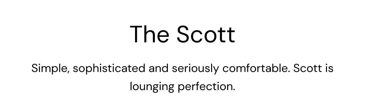 The Scott. Simple Sophisticated