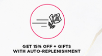 Get 15 Percent Off Plus Gifts With Auto-Replenishment