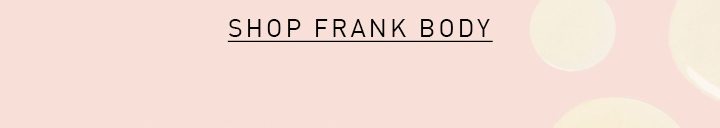 SHOP FRANK BODY
