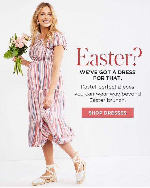 Easter? We?ve Got A Dress For That. Pastel-perfect pieces you can wear way beyond Easter brunch. SHOP DRESSES