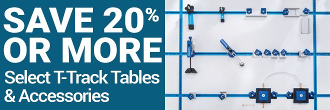 Save 20% or more on Select T-Track Tables & Accessories