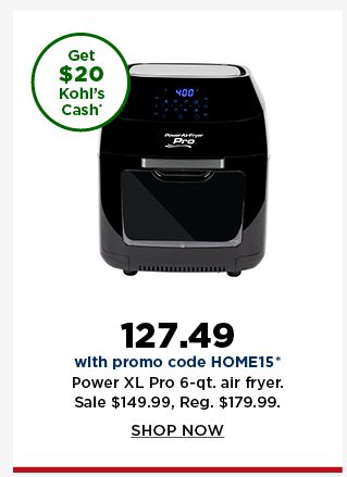 your price 127.49 power xl pro 6-quart air fryer after you enter promo code HOME15 at checkout. sale