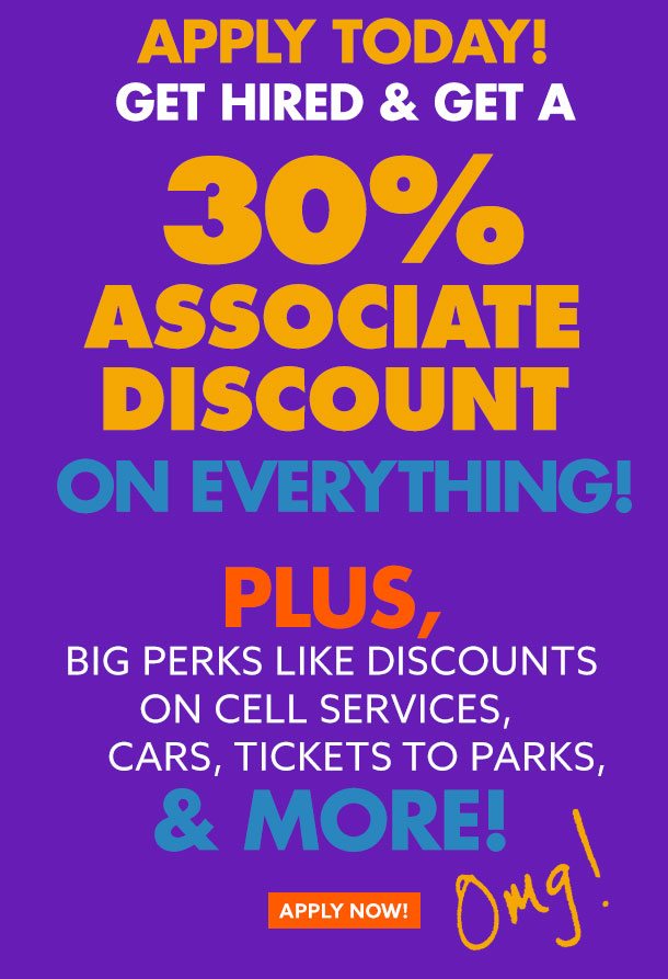 Apply today to get a 30% discount on everything! Plus, big perks like discounts on cell services, cars, tickets to parks, and more!