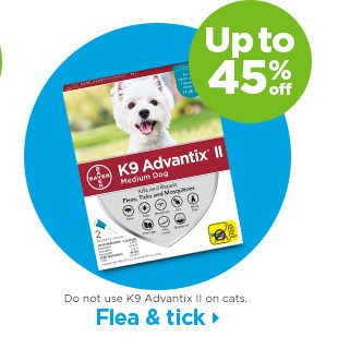 Up to 45% off. Flea & tick.