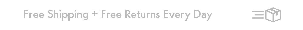 Free Shipping + Free Returns