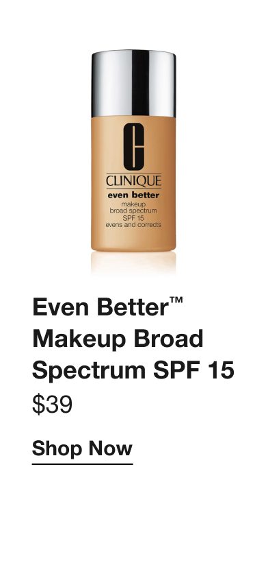 Even Better™ Makeup Broad Spectrum SPF 15 | $39 | Shop Now