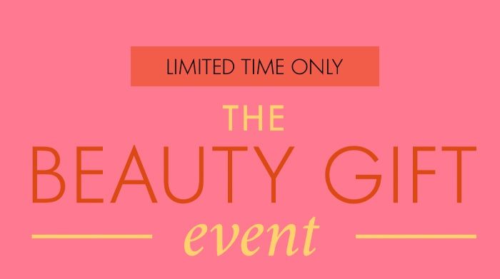LIMITED TIME ONLY THE BEAUTY GIFT EVENT