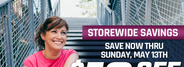 Storewide Savigns | Now through Sunday, May 13, 2018 | Save Even More with This Coupon: $10 Off Your Purchase of $50 or More