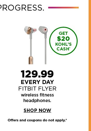 129.99 every day. fitbit flyer wireless headphones. shop now.