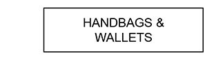 HANDBAGS & WALLETS