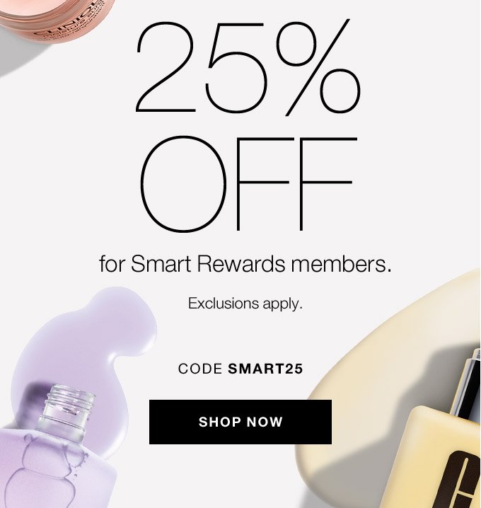 25% Off for smart rewards members. Exclusions apply. CODE SMART25 SHOP NOW