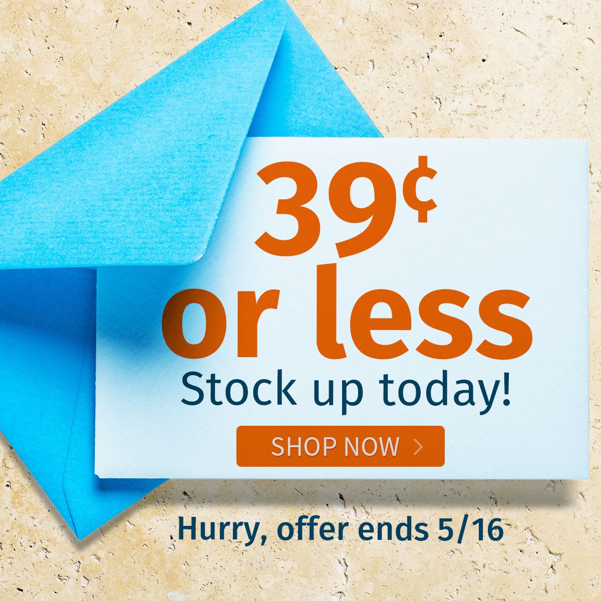 39¢ or less - Stock up today!