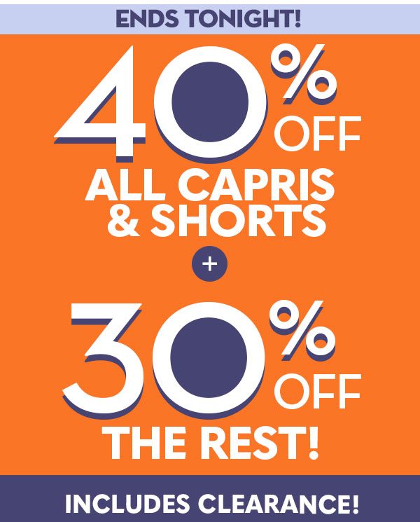 40% Off All Women's Capris & Shorts, 40% Off All Men's Shorts, Plus 30% Off Sitewide!
