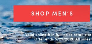 SHOP MEN'S | Valid online & in full-price retail stores. Enter code EXTRA40 at checkout. Offer ends 5/29/2019. All sales final – no returns or exchanges.