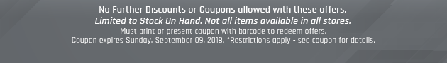 Must print or present coupon with barcode to redeem offers. Coupon valid In-Store on Sunday, September 9, 2018. *Restrictions apply - see coupon for details.