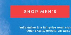 SHOP MEN'S | Valid online & in full-price retail stores. Enter code EXTRA40 at checkout. Offer ends 5/29/2019. All series final -- no returns or exchanges.