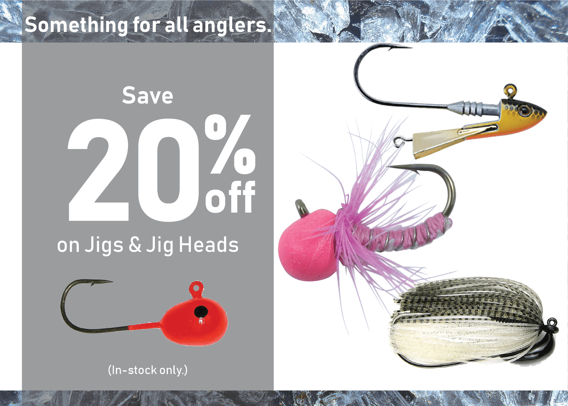 Save 20% on all Jigs & Jig Heads