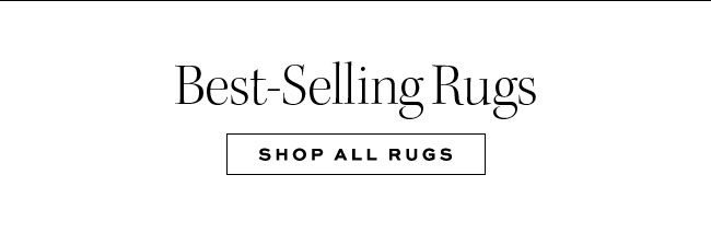 Best-Selling Rugs SHOP ALL RUGS