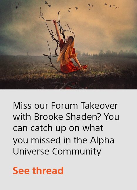 Miss our Forum Takeover with Brooke Shaden? You can catch up on what you missed in the Alpha Universe Community | See thread