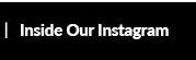 Inside Our Instagram