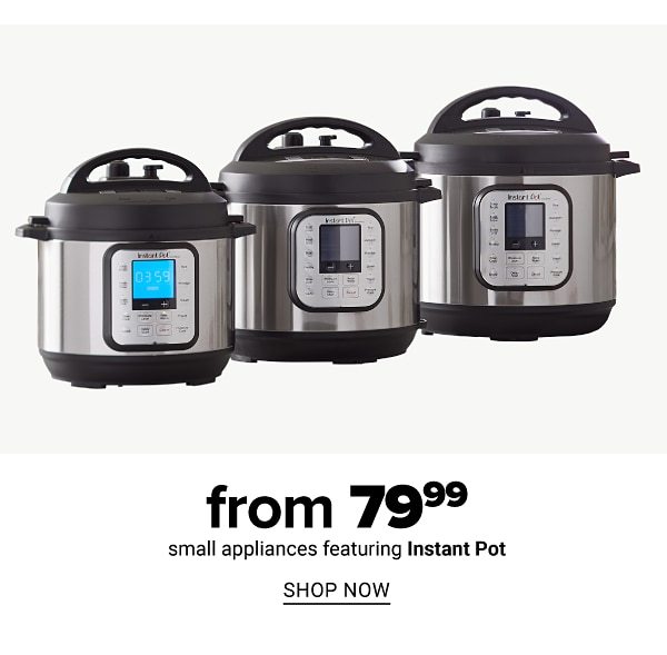 From 79.99 Small Appliances feat. Instant Pot - Shop Now