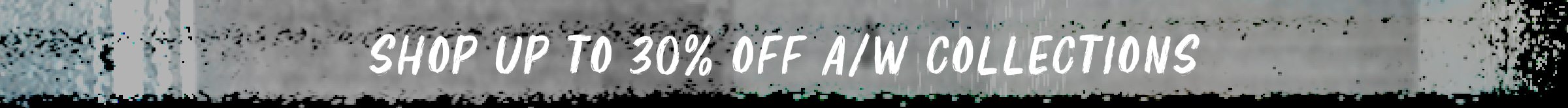 Up to 30% off A/W collections