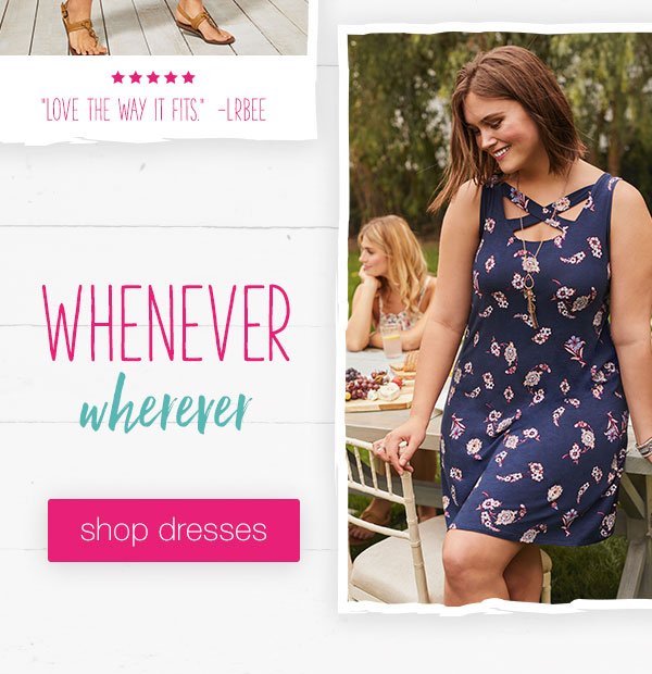 Love the way it fits -Lrbee. Whenever wherever. Shop dresses.