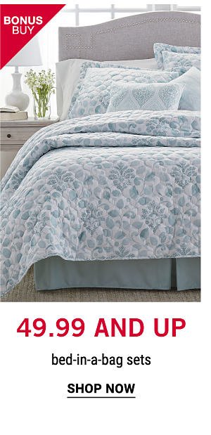 Bonus Buy - 49.99 and up bed-in-a-bag sets. Shop Now.