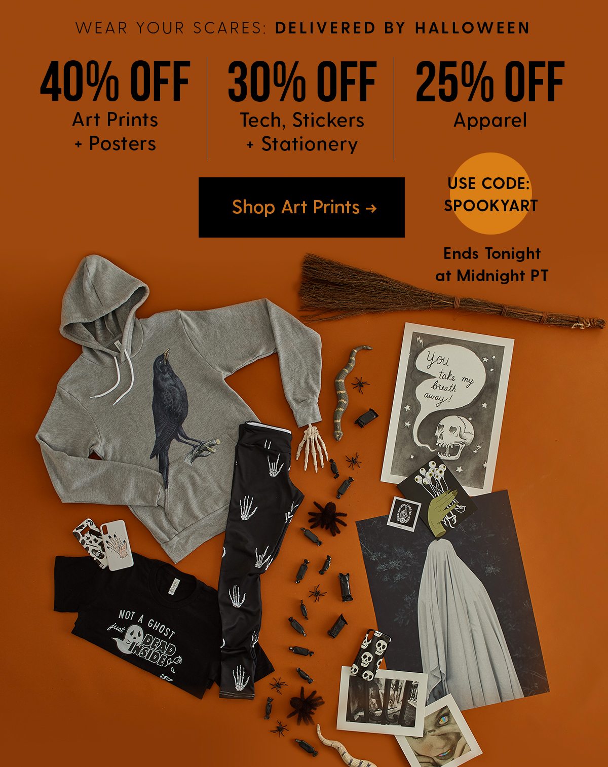 Wear Your Scares: Delivered by Halloween 40% Off Art Prints + Posters 30% Off Tech, Stickers + Stationery 25% Off Apparel Shop Art Prints > Use Code SPOOKYART Ends Tonight at Midnight PT